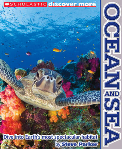 Scholastic Discover More: Ocean and Sea – Flexibound By Parker, Steve – GOOD