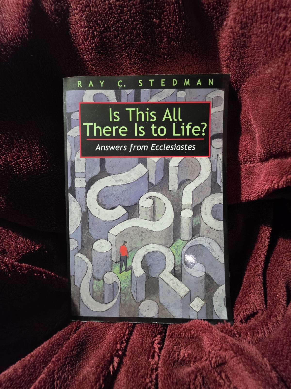 Is This All There Is to Life? : Answers from Ecclesiastes by Ray C. Stedman