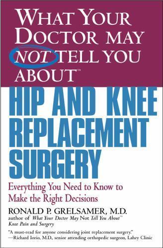 What Your Doctor May Not Tell You about Hip and Knee Replacement Surgery:…