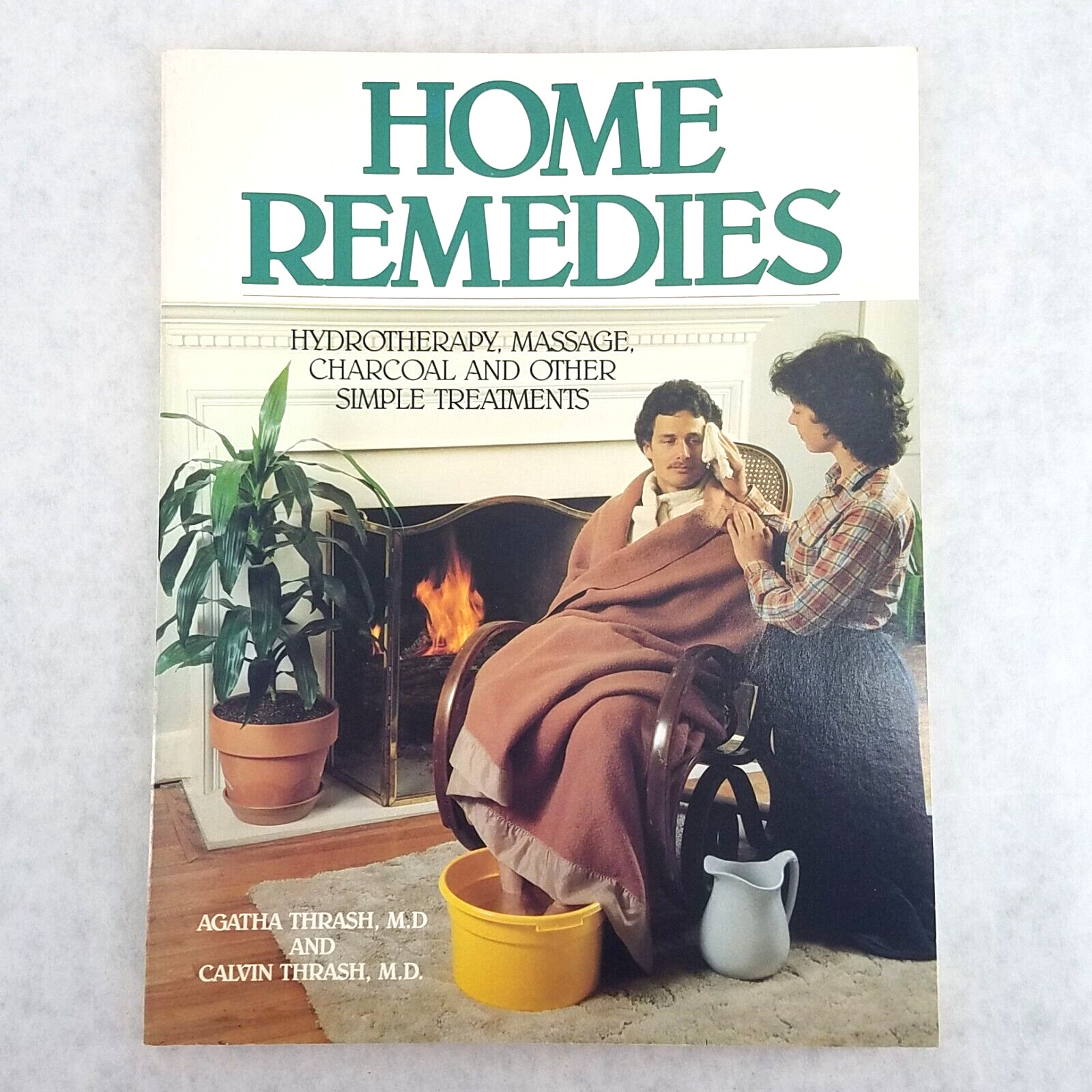 Home Remedies Hydrotherapy Massage Charcoal Other Treatments Agatha Thrash 1981
