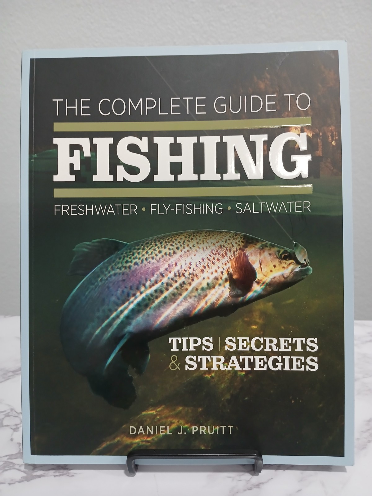 The Complete Guide To Fishing (Fresh/Saltwater, Fly-Fishing) By Daniel J. Pruitt