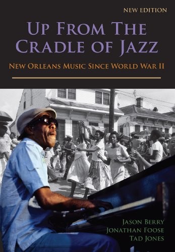 UP FROM THE CRADLE OF JAZZ: NEW ORLEANS MUSIC SINCE WORLD By Jason Berry Mint