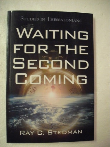 Waiting for the Second Coming: Studies in Thessalonians by Ray C. Stedman, Good