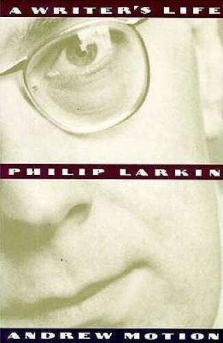 Philip Larkin: A Writers Life – Paperback By Motion, Andrew – GOOD