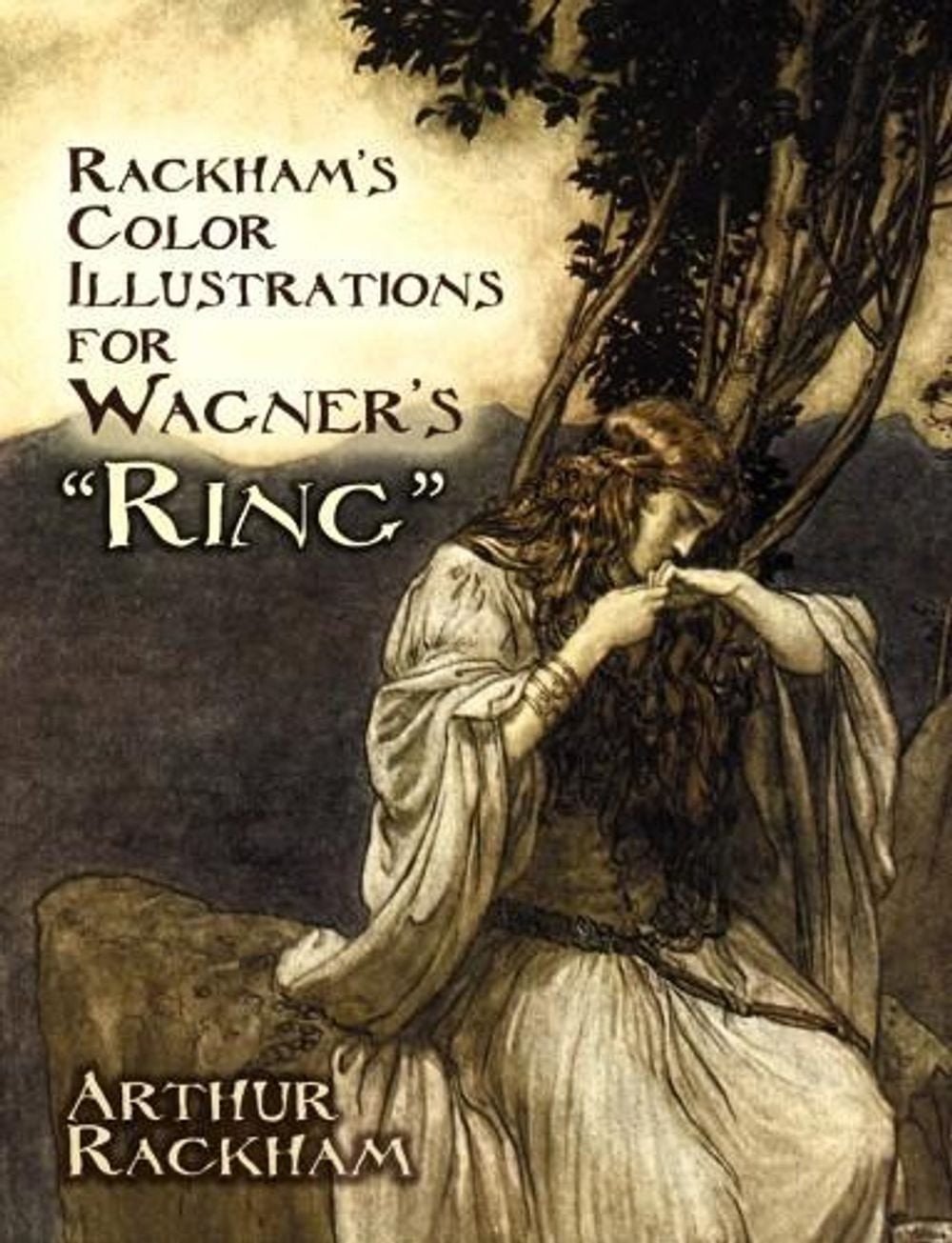 Rackham’s Color Illustrations for Wagner’s “Ring” by Arthur Rackham (English) Pa