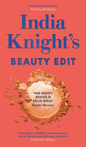 India Knight’s Beauty Edit by India Knight: Used