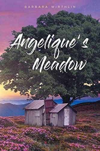 Angelique’s Meadow – Paperback, by Barbara Wirthlin – Very Good