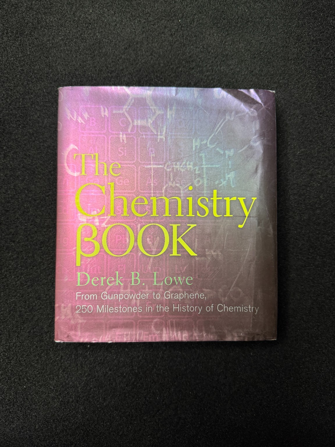 The Chemistry Book Derek B. Lowe 250 Milestones Sterling 2016 HC DJ