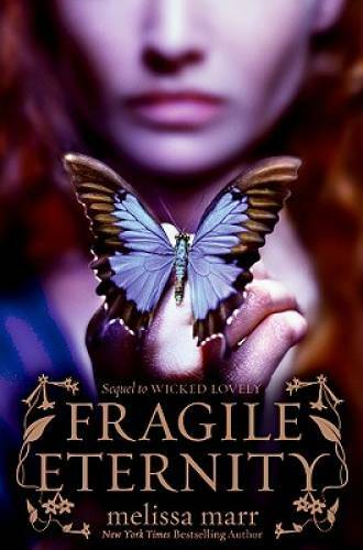 Fragile Eternity (Wicked Lovely) – Hardcover By Marr, Melissa – VERY GOOD