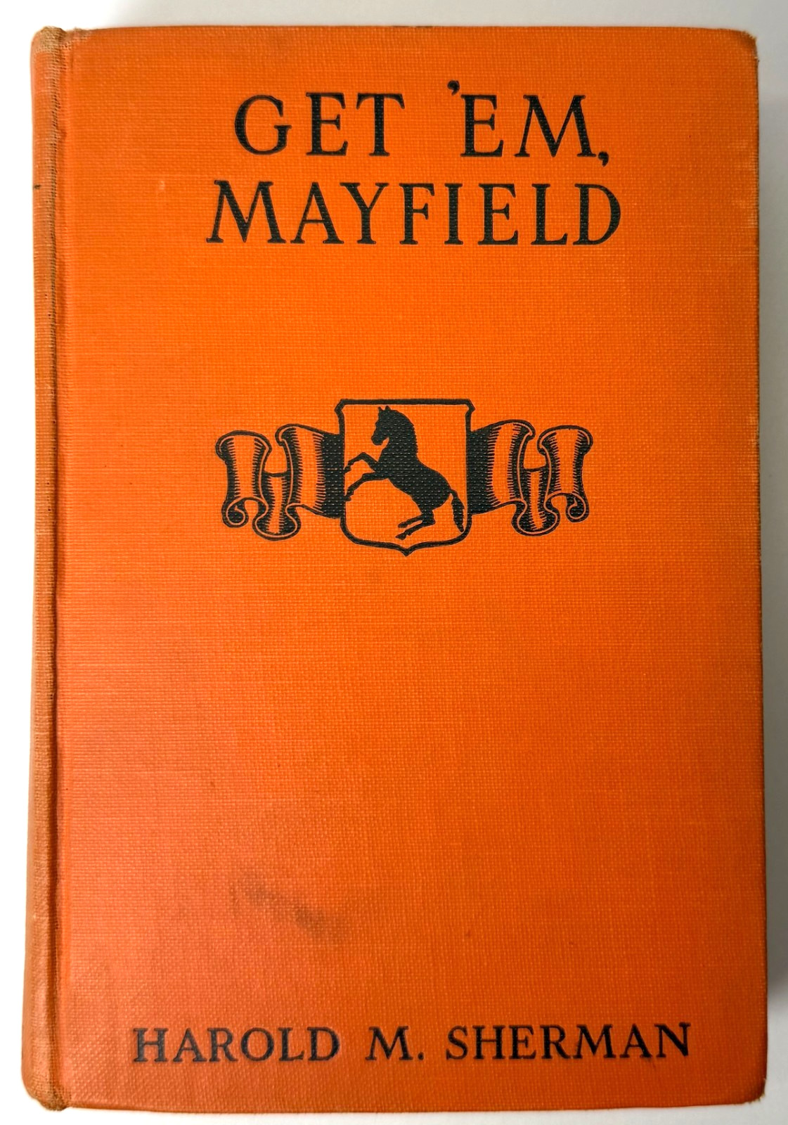 Get ‘Em, Mayfield, Harold M Sherman 1927 D. Appleton 1st edition – Basketball
