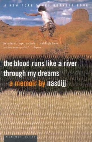 The Blood Runs Like a River Through My Dreams by Nasdijj