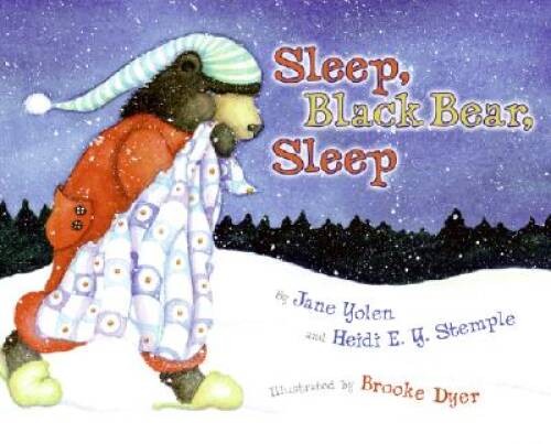Sleep, Black Bear, Sleep – Hardcover By Jane Yolen – GOOD