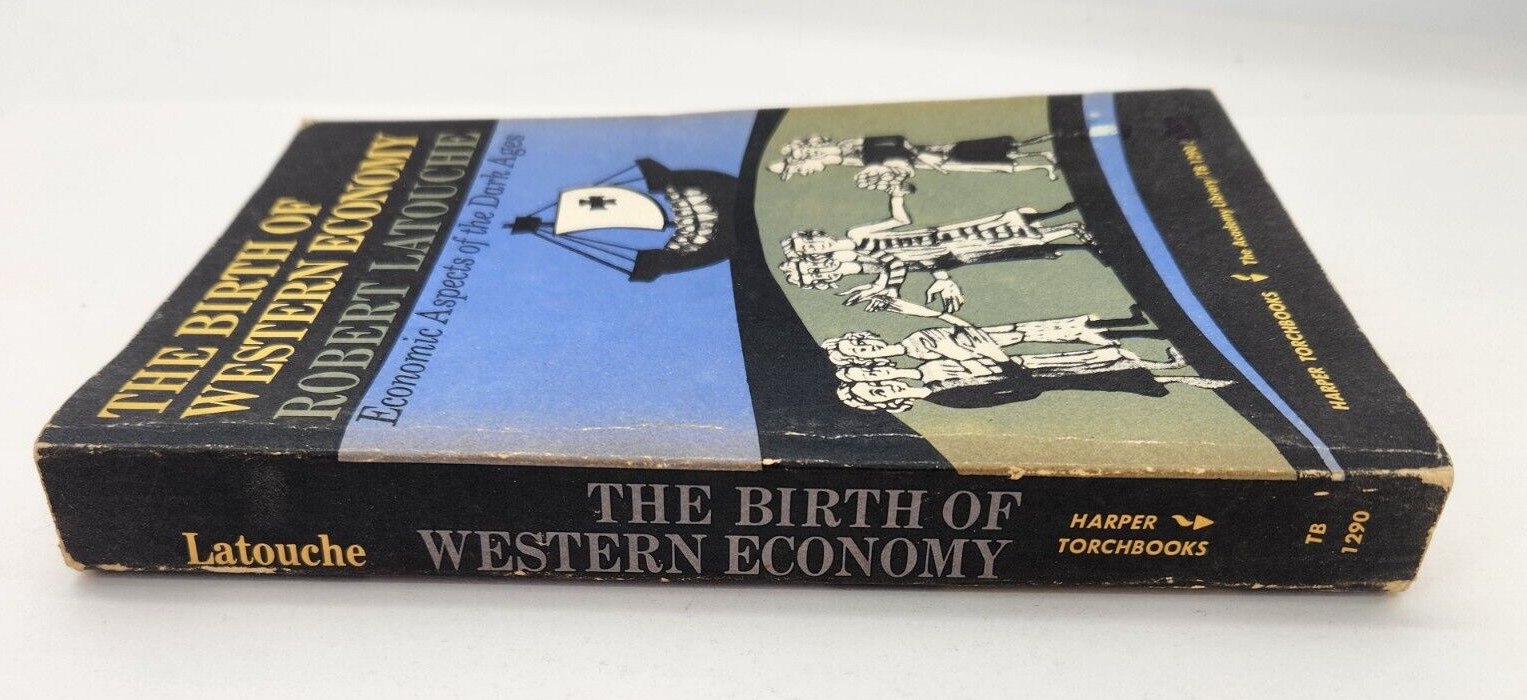 Birth of Western Economy: Economic Aspects of the Dark Ages by Robert Latouche