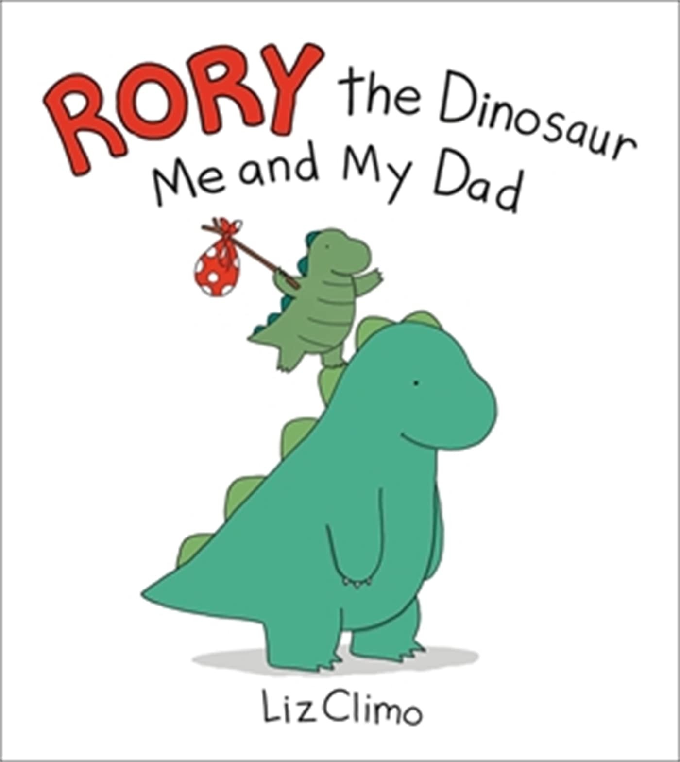 Rory the Dinosaur: Me and My Dad – board book Climo, Liz