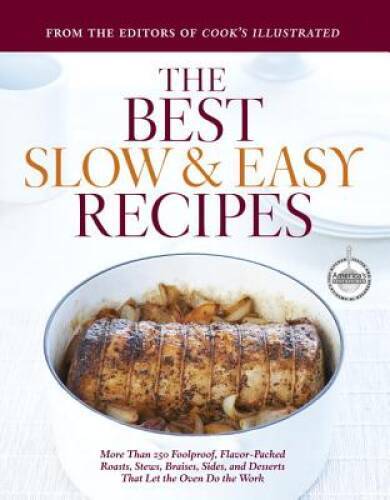 Best Slow and Easy Recipes: More than 250 Foolproof, Flavor-Packed R – VERY GOOD