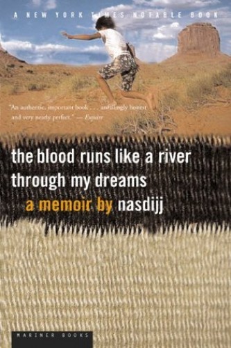 The Blood Runs Like a River Through My Dreams – Paperback By Nasdijj – GOOD