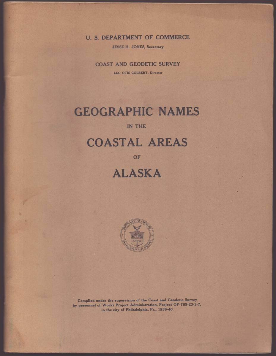 GEOGRAPHIC NAMES IN THE COASTAL AREAS OF ALASKA Project Op-765-23-3-7