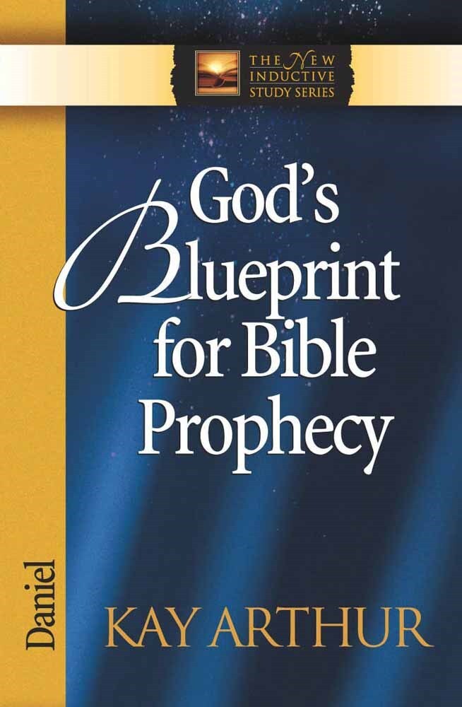 God’s Blueprint For Bible Prophecy: Daniel (The New Inductive Study Series)
