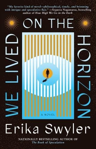 Erika Swyler We Lived on the Horizon (Paperback)