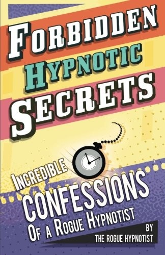 Forbidden hypnotic secrets! – Incredible hypnotic confessions of