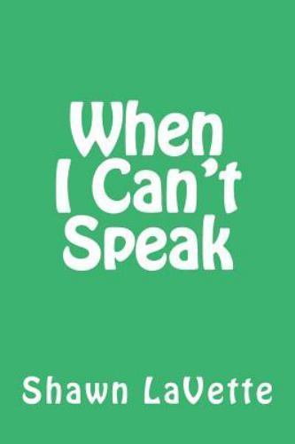 When I Can’t Speak by Lavette, Shawn, Brand New, Free shipping in the US