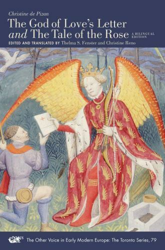 “The God of Love’s Letter” and “The Tale of the Rose”: A Bilingual Edition…