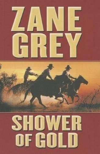 Zane Grey Shower of Gold (Paperback) (UK IMPORT)