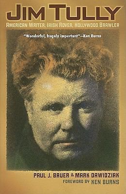 Jim Tully: American Writer, Irish Rover, Hollywood Brawler