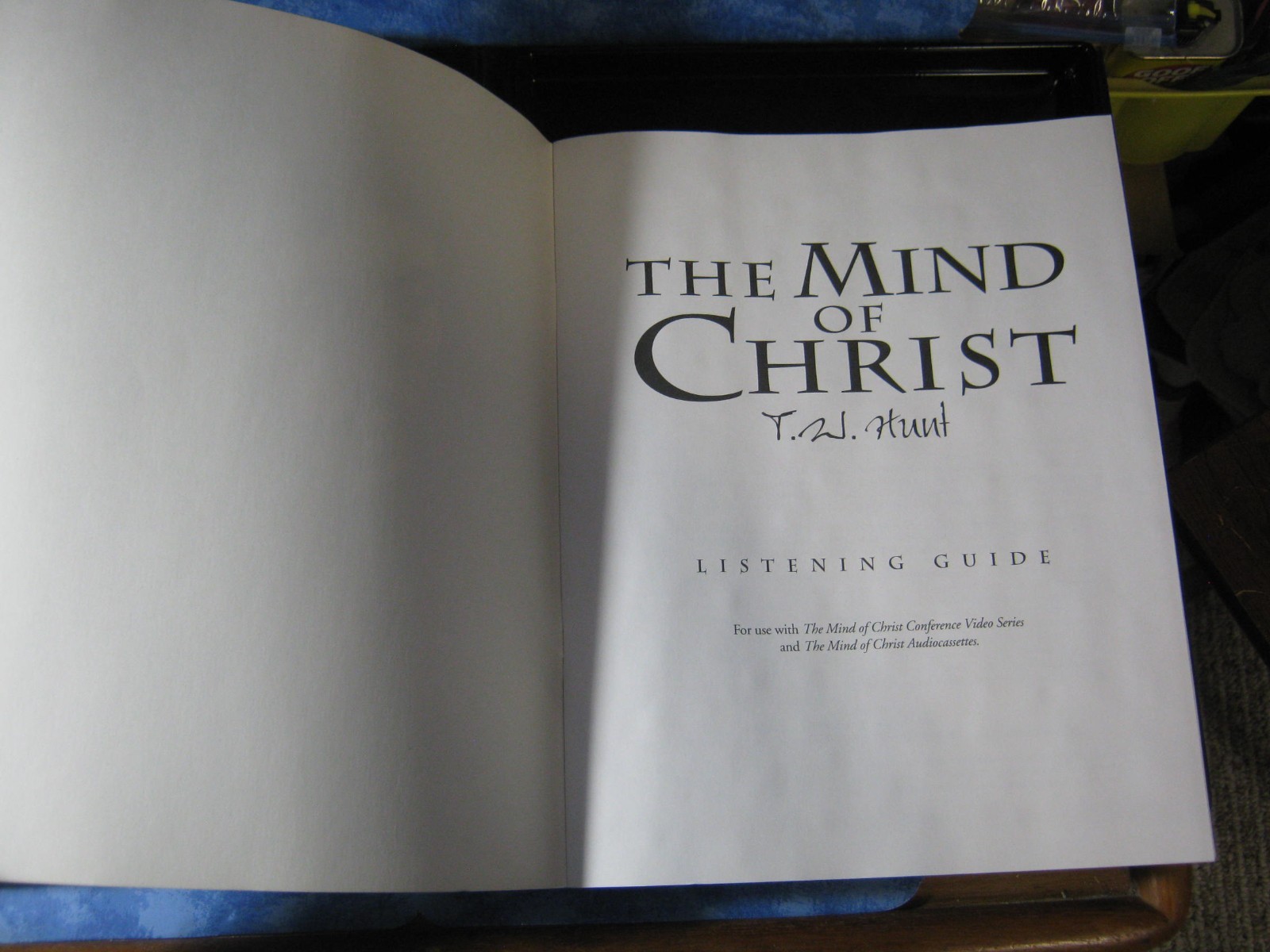 THE MIND OF CHRIST 7 Audio Cassette Tapes & Listening Guide T.W. HUNT 1994
