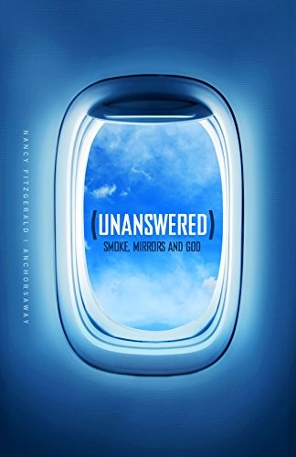 Unanswered: Smoke, Mirrors, & God