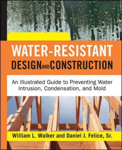 Water-Resistant Design and Construction : An Illustrated Guide to Preventing …