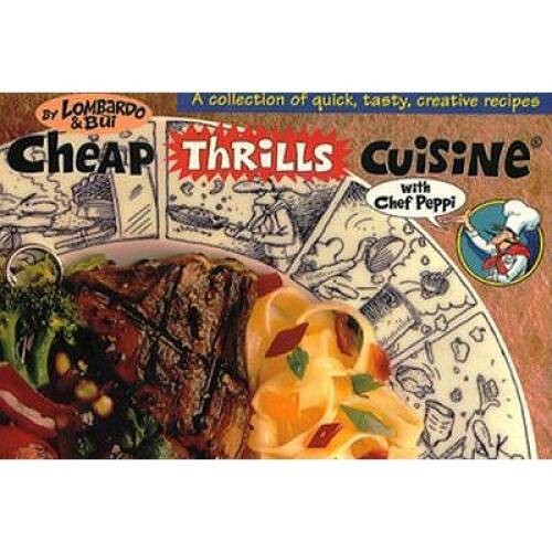 Cheap Thrills Cuisine With Chef Peppi: A Collection of Quick, Tasty, Crea – GOOD