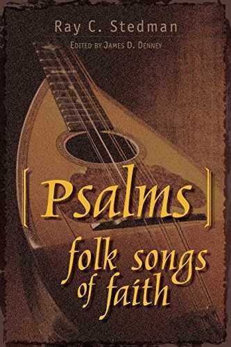 Psalms: Folk Songs of Faith – Paperback, by Ray C. Stedman; James D. – Very Good