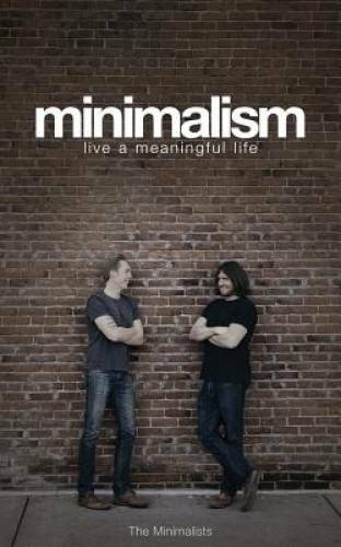 Minimalism: Live a Meaningful Life – Paperback By Millburn, Joshua Fields – GOOD
