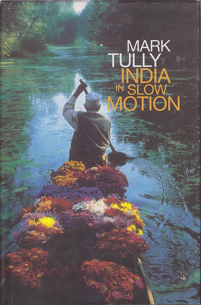 Mark Tully INDIA IN SLOW MOTION HC Book