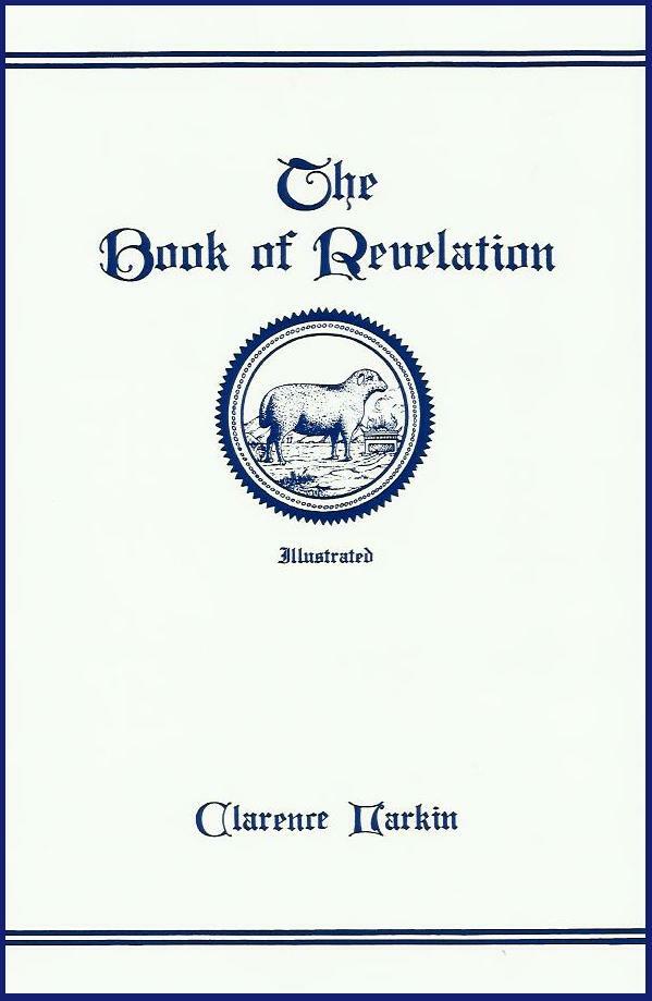 THE BOOK OF REVELATION by Clarence Larkin – Original 1919 Hardcover Ed. *NEW*
