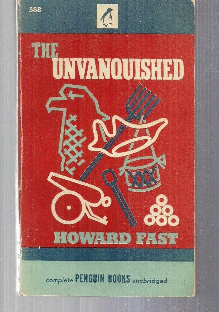 The Unvanquished 588 Penguin April 1946 1st Howard Fast