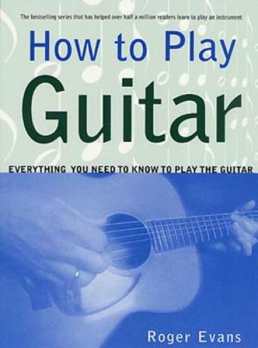How to Play Guitar: Everything You Need to Know to Play the Guitar – GOOD
