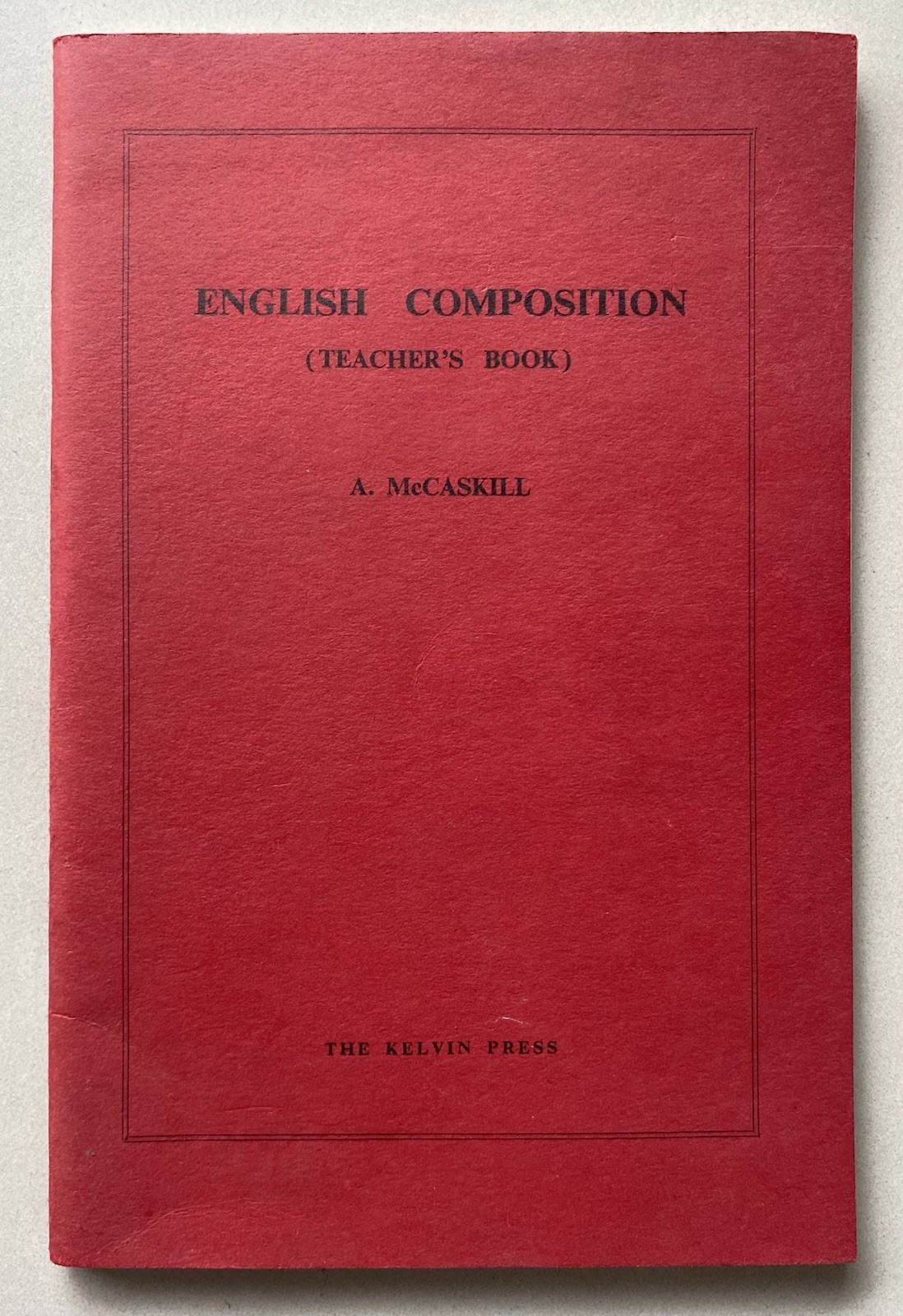 English Composition Teacher’s Book by A. McCaskill (Undated c1990s Paperback)