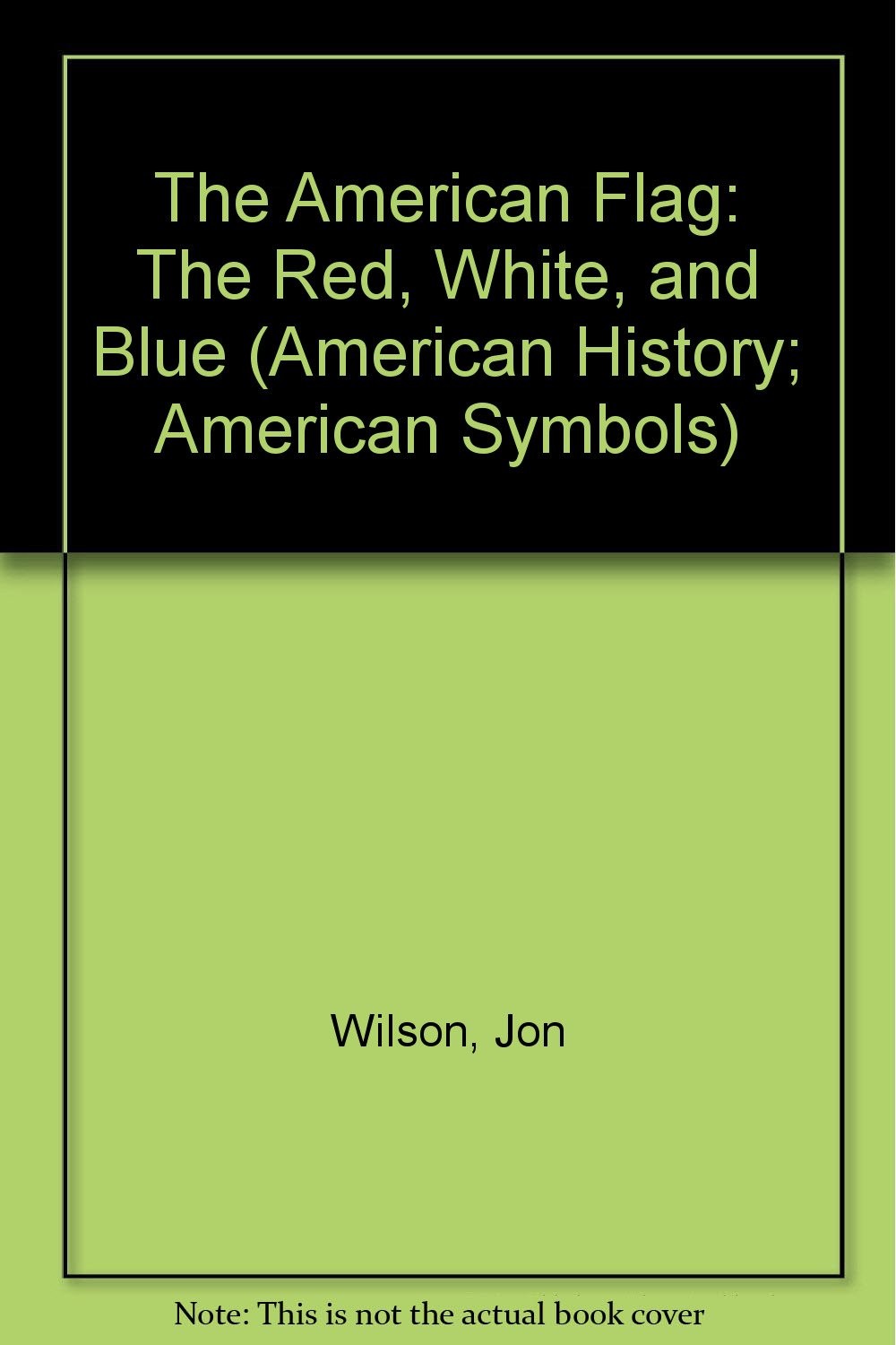 The American Flag: The Red, White, and Blue (American History American Symbo…
