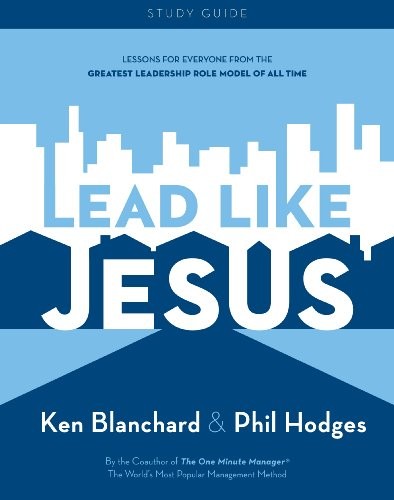 LEAD LIKE JESUS STUDY GUIDE By Ken Blanchard & Phil Hodges **Mint Condition**