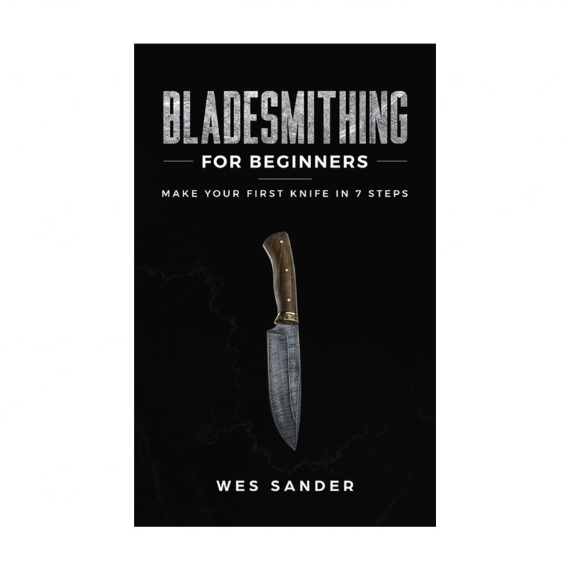 Bladesmithing for Beginners: Make Your First Knife in 7 Steps