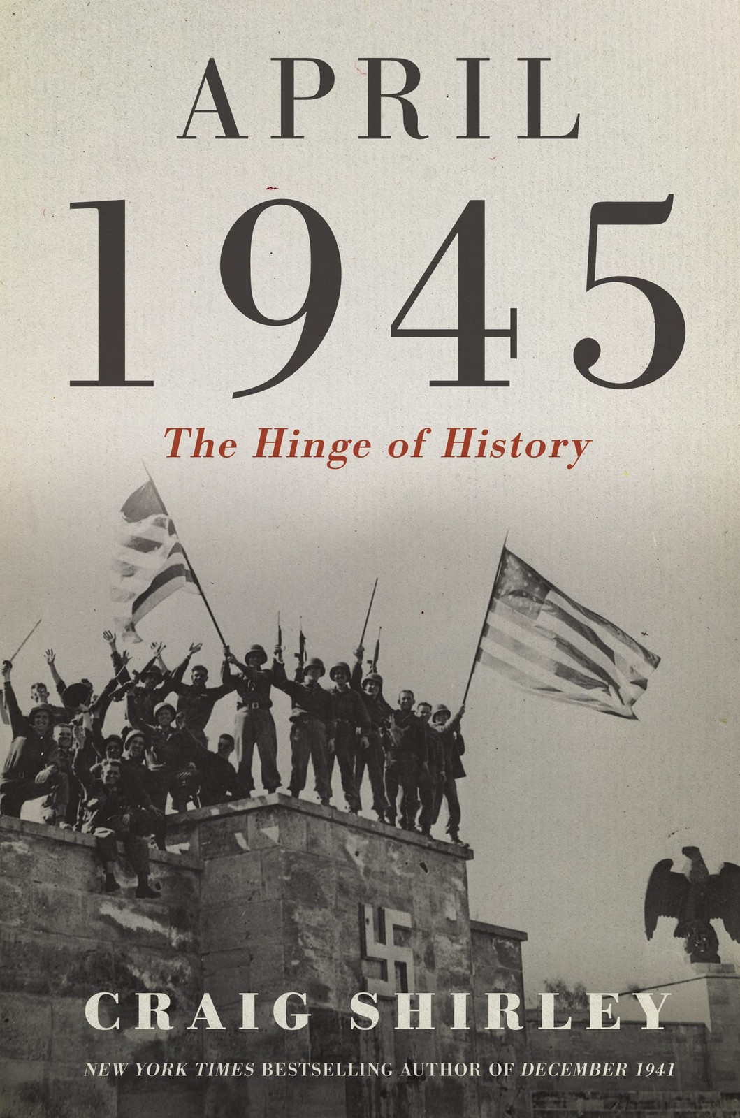 April 1945: The Hinge of History – The Perfect Father’s Day Gift for Dad…