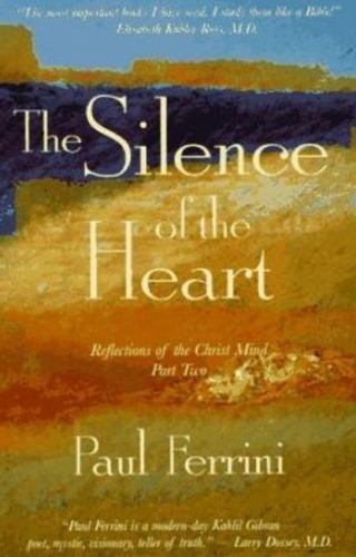 The Silence of the Heart: Reflections of the Christ Mind – Part II