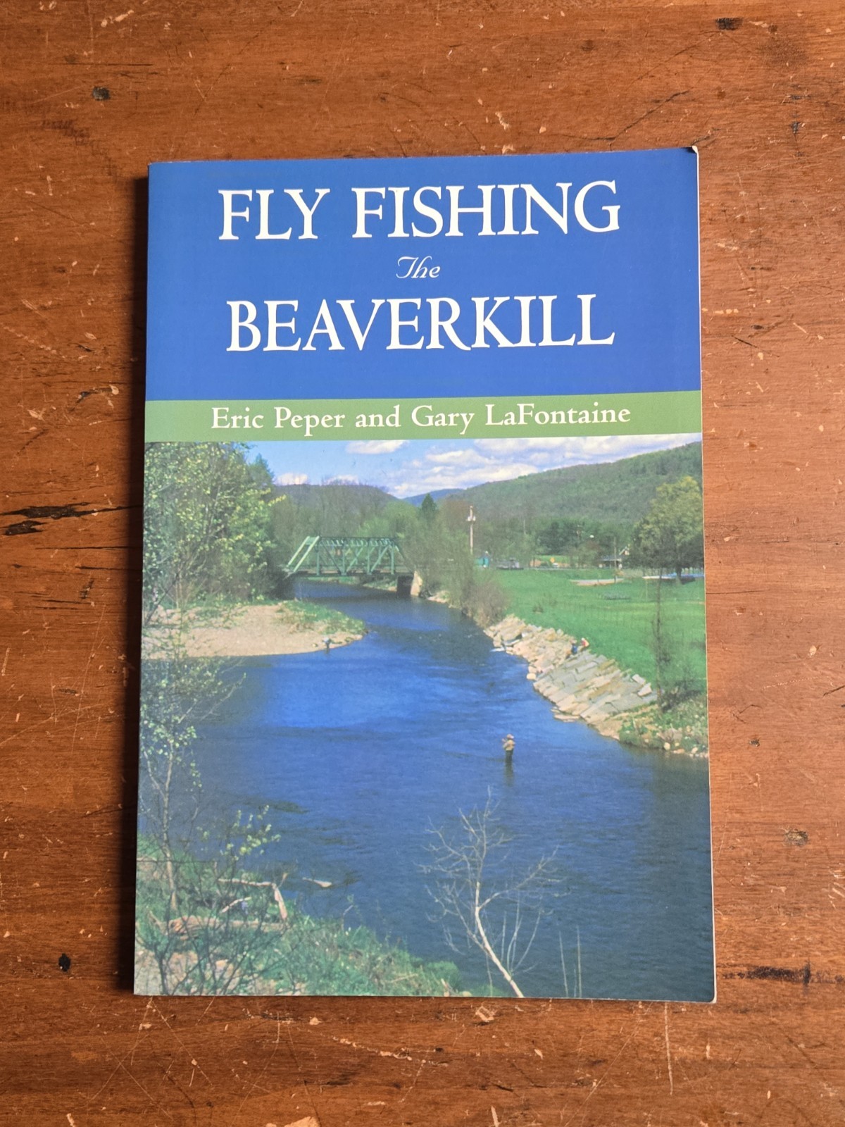 Fly Fishing the Beaverkill by Eric Peper and Gary LaFontaine 2003