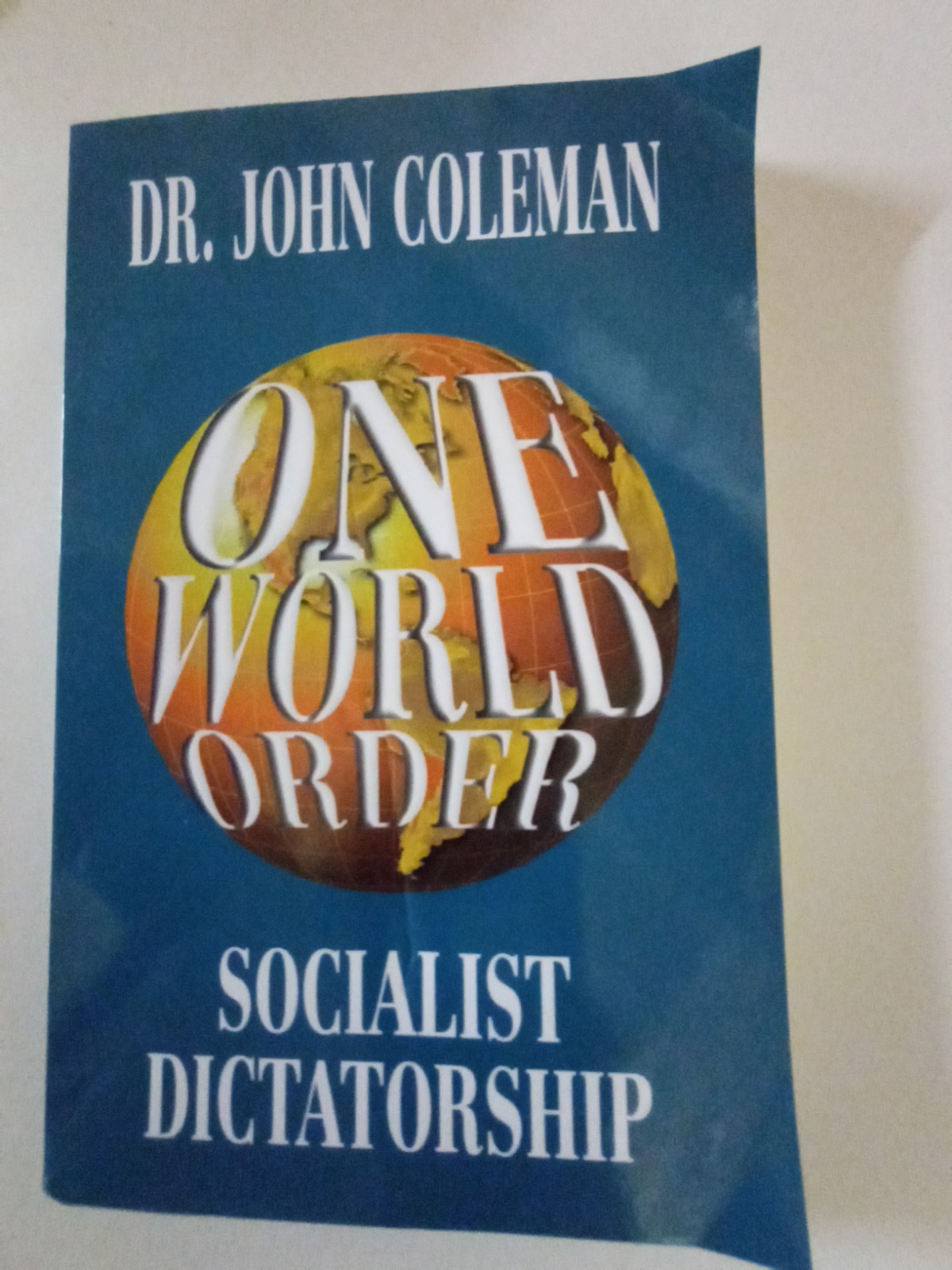 Dr. John Coleman: One World Order, Sociaklistic Dictatorship