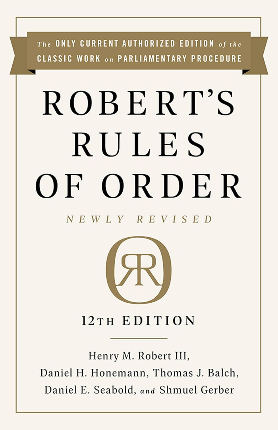 Robert’S Rules of Order Newly Revised, 12Th Edition