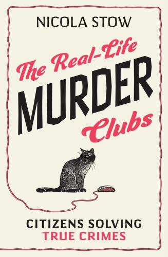 The Real-Life Murder Clubs: Citizens Solv- 9781802470796, Nicola Stow, paperback