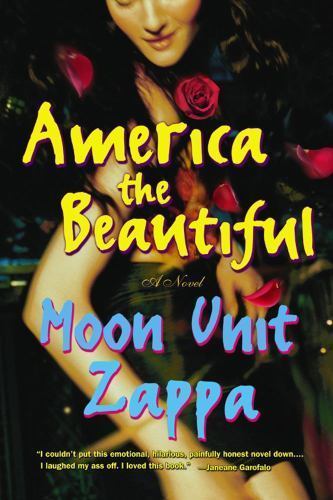 America the Beautiful: A Novel, Zappa, Moon Unit, 9780743213837