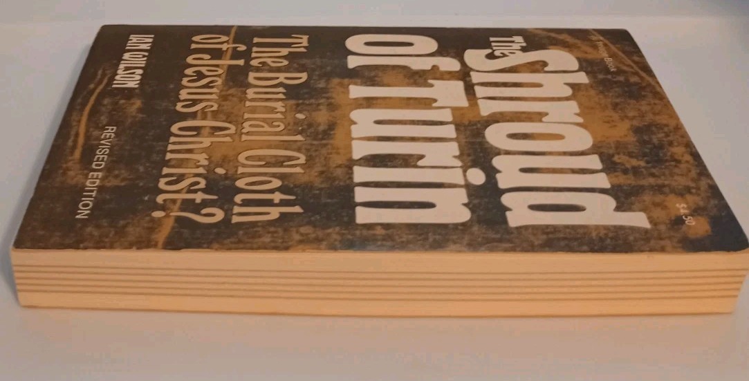 The Shroud of Turin: The Burial Cloth of Jesus Christ? Ian Wilson, Vintage. VG.